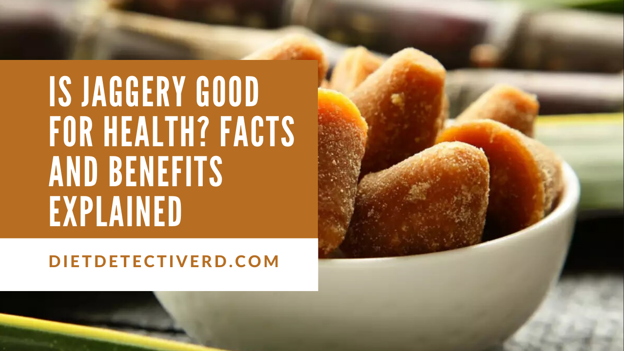 Is Jaggery Good For Health Facts And Benefits Explained
