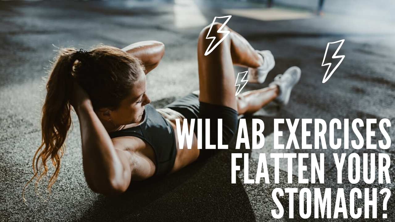 Will Ab Exercises Flatten Your Stomach